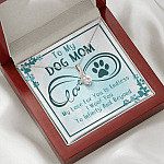 To My Dog Mom My Love For You Is Endless I Woof You To Infinity And Beyond Alluring Beauty Necklace