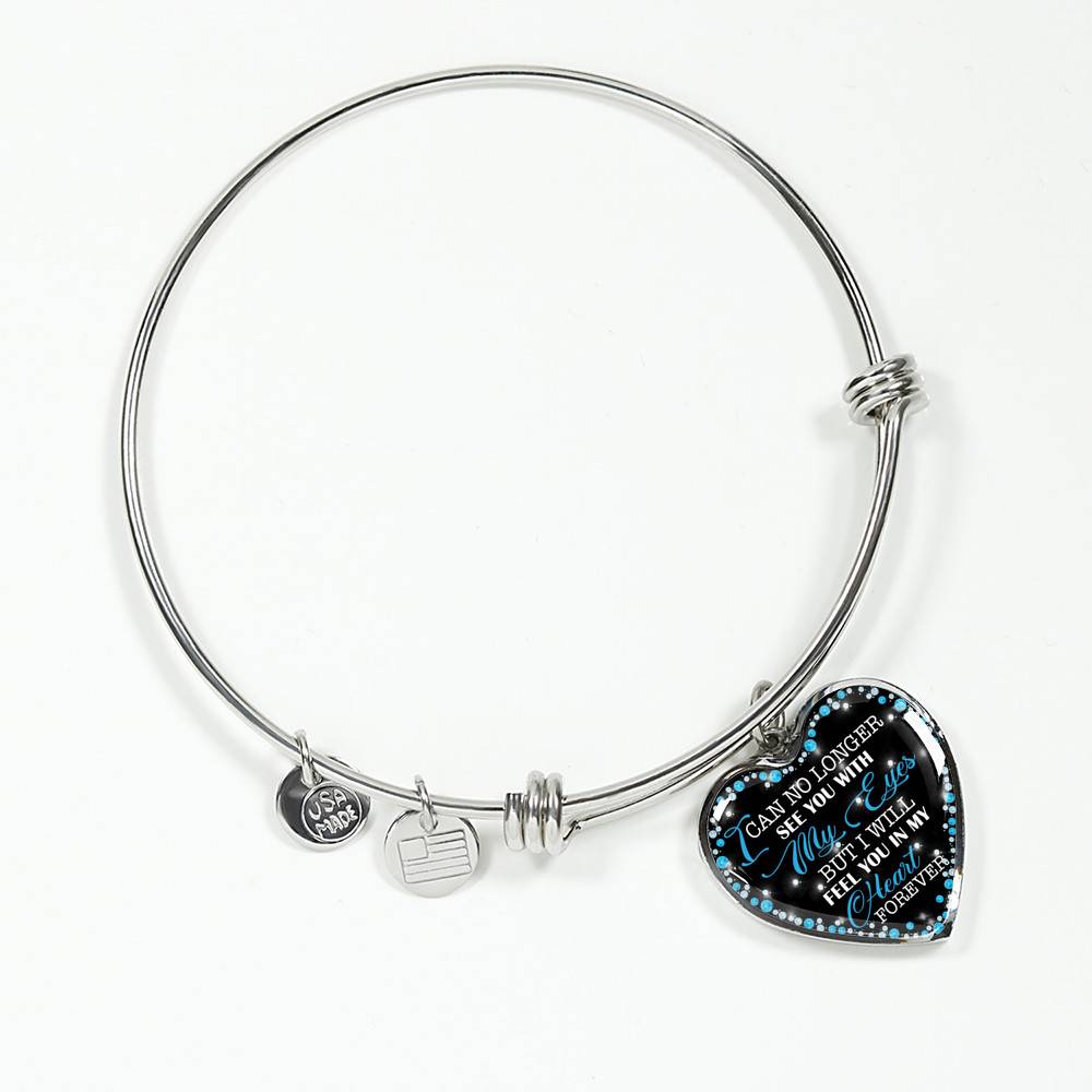 I Can No Longer See You with My Eyes but I Will Feel You in My Heart Forever Memorial Heart Pendant Necklace - Bangle