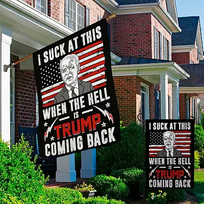 Alternative view of Joe Biden Sucks When the Hell Is Trump Coming Back Garden Flag - Funny Anti Joe Biden House Flag - Wall Flag