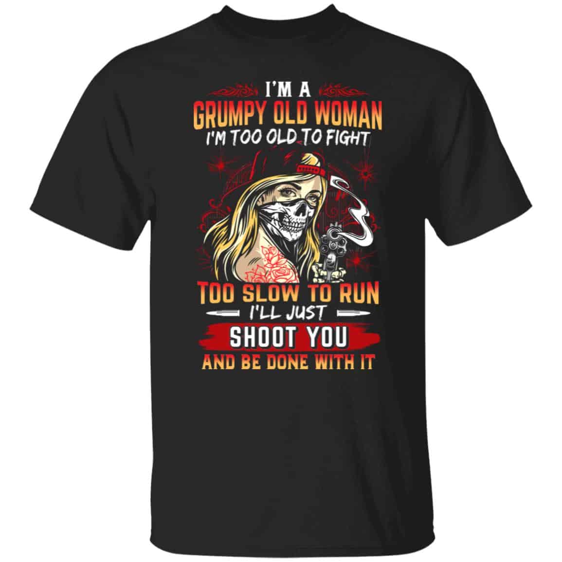 1N. Im A Grumpy Old Woman (5), Black, Unisex T-Shirt