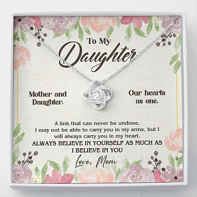 From Mom To My Daughter A Link That Can Never Be Undone I Believe In You Love Knot Necklace - Love Knot Necklace