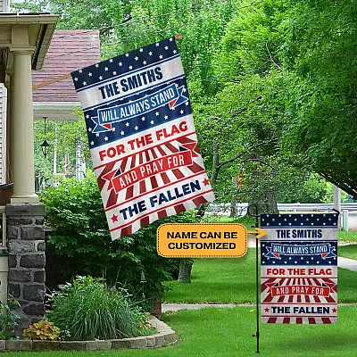 Alternative view of Personalized Veteran Flag We Will Always Stand for the Flag and Pray for the Fallen Garden Flag