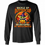Buckle up Buttercup You Just Shirt, Black, Long Sleeve Buckle up Buttercup You Just Shirt, Black, Long Sleeve