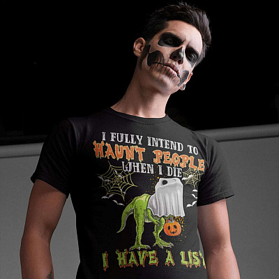 Alternative view of Funny Dinosaur Boo Ghost Halloween Saying Shirt - I Fully Intend To Haunt People When I Die I Have A List T-Shirt