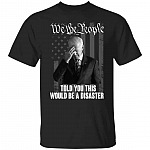 We The People Told You This Wop Shirt, Black, Unisex T-Shirt We The People Told You This Wop Shirt, Black, Unisex T-Shirt