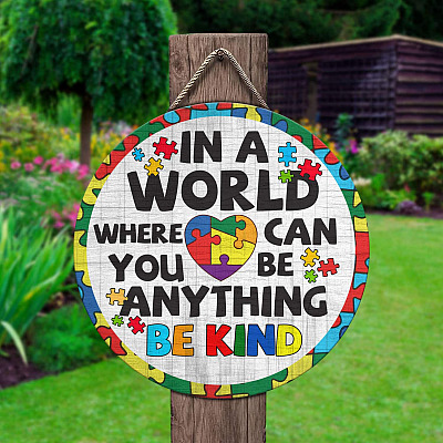 In A World Where You Can Be Anything Be Kind Autism Circle Wooden Door Sign - Front Porch Sign Outdoor Decor