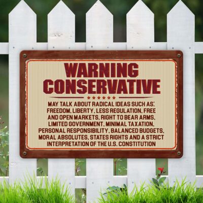 Warning Conservative Political Decorative Metal Sign - Funny Political Man Cave Decor
