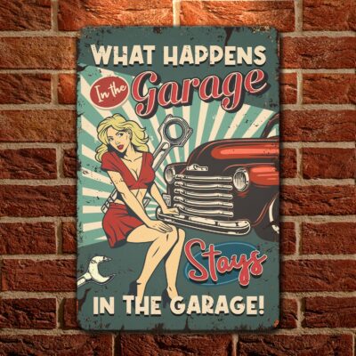 What Happens in the Garage Stays in the Garage Decorative Metal Sign - Metal Garage Signs