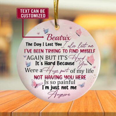 Memorial Gift Personalized the Day I Lost You I Also Lost Me Decorative Ornament Keepsake