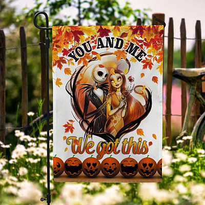 Jack And Sally You And Me We Got This Garden Flag - Halloween The Nightmare Before Christmas House Flag