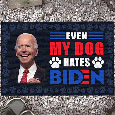 Even My Dog Hates Biden Funny Anti Biden Doormat Wipe Your Feet Here Entrance Indoor Outdoor Decorative Doormat