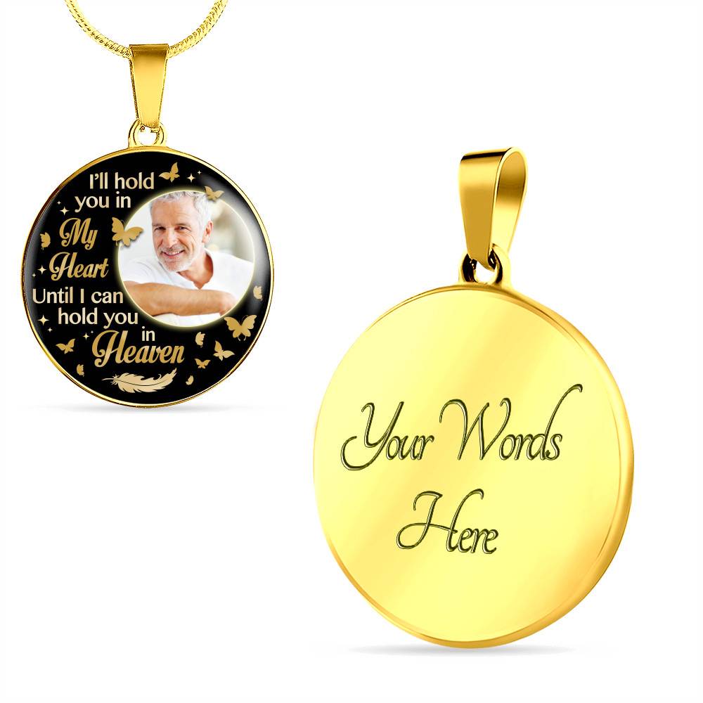 Custom Photo I'll Hold You In My Heart Until I Can Hold You In Heaven Feather Butterfly Memorial Circle Pendant Necklace
