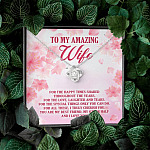 To My Amazing Wife For The Happy Times Shared Throughout The Years Love Knot Necklace