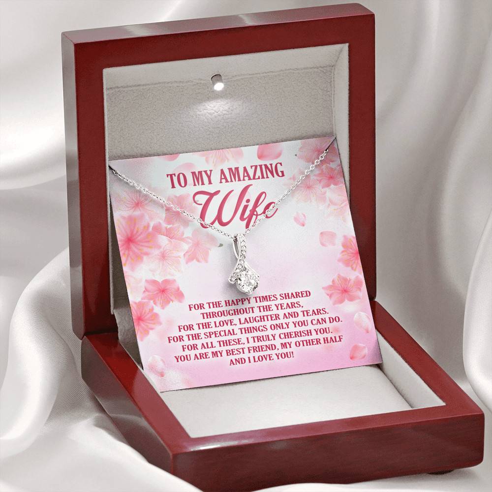 To My Amazing Wife For The Happy Times Shared Throughout The Years Alluring Beauty Necklace