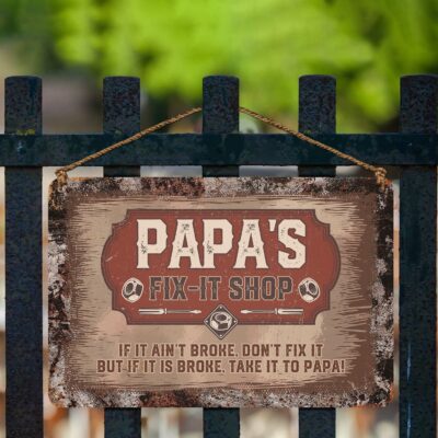 Alternative view of Papa's Fix It Shop If It Ain't Broke Don't Fix It Decorative Metal Sign - Indoor Outdoor Decor