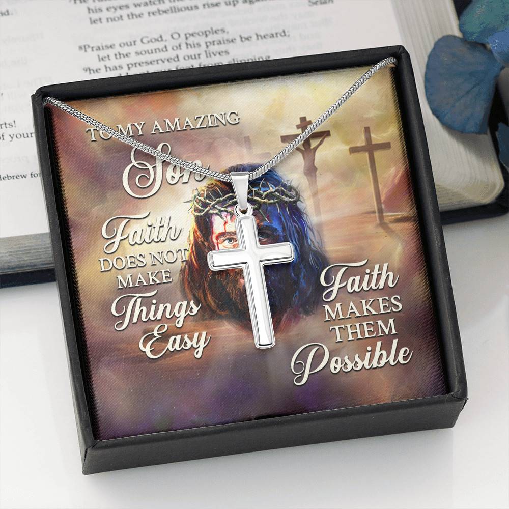 To My Amzing Son Faith Doesn't Make Things Easy Make Them Possible - Christian Jesus
