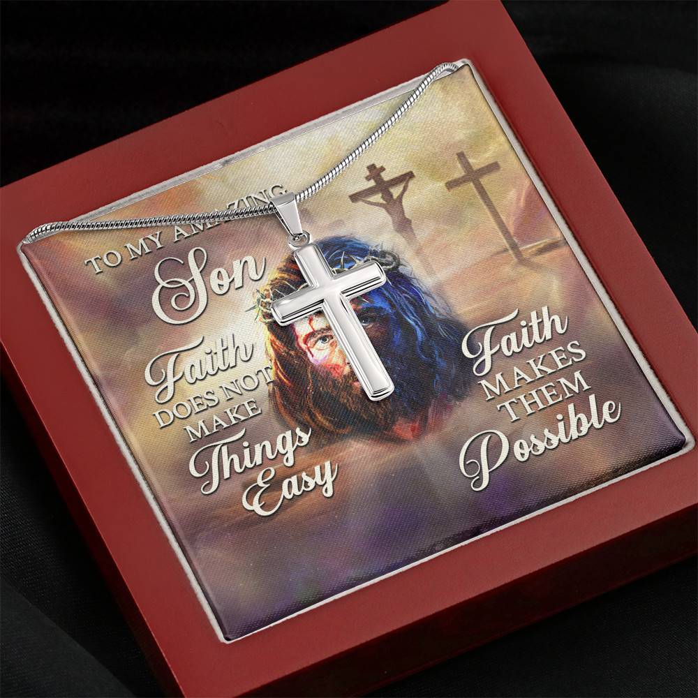 To My Amzing Son Faith Doesn't Make Things Easy Make Them Possible - Christian Jesus