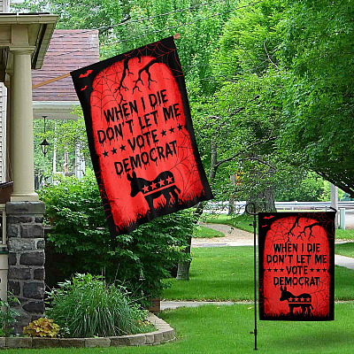 Alternative view of Anti Biden When I Die Don't Let Me Vote Democrat Halloween Decorative Flag - If You Voted For Biden Thanks A Lot Ass-Hole Garden Flag
