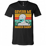 Govern Me Harder Daddy Tshirt, Black, V-Neck T-Shirt Govern Me Harder Daddy Tshirt, Black, V-Neck T-Shirt