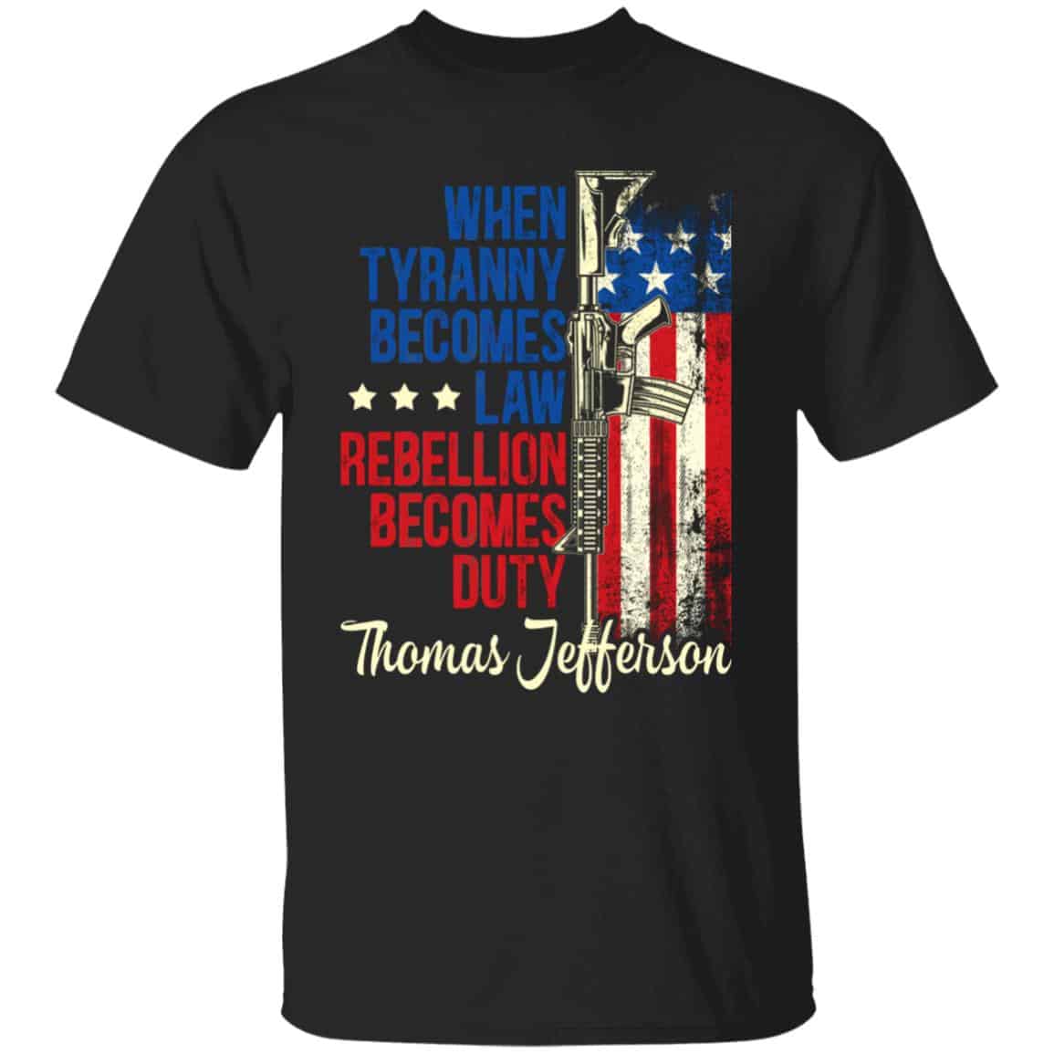When Tyranny Becomes Tshirt, Black, Unisex T-Shirt