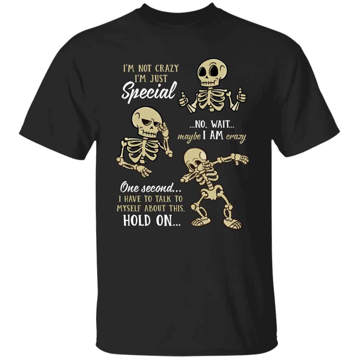 1. I'm Not Crazy (4), Black, Unisex T-Shirt