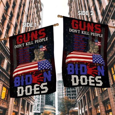 Alternative view of Guns Don't Kill People Biden Does Garden Flag - Never Forget 13 Fallen Soldiers House Flag - Wall Flag