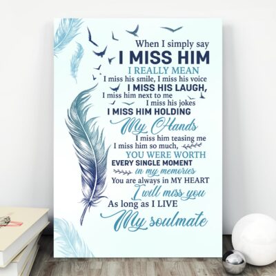 Feather When I Simply Say I Miss Him Husband Wings Memorial Framed Canvas Print - Husband In Heaven Poster