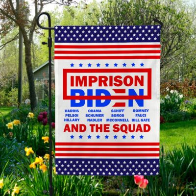 Imprison Biden Harris Pelosi Hillary Obama Fauci Bill Gate And The Squad Outdoor Garden Flag - House Flag - Wall Flag
