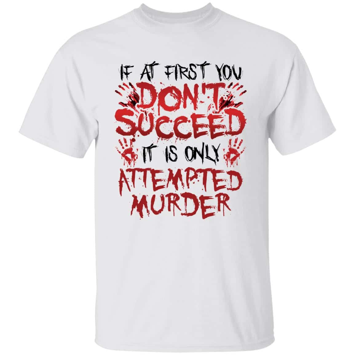 4VT. If At First Only Attempted Murder, White, Unisex T-Shirt