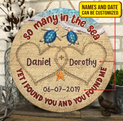 Personalized So Many In The Sea Yet I Found You And You Found Me Sea Turtle Couple Circle Wooden Door Sign