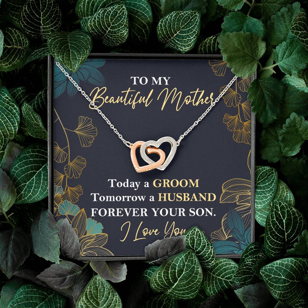 To My Beautiful Mother Today A Groom Tomorrow A Husband Forever Your Son Interlocking Hearts Pendant Necklace