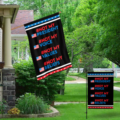 Alternative view of Not My President Not My Voice Not My Values Not My Beliefs Anti Biden Garden Flag - House Flag - Wall Flag