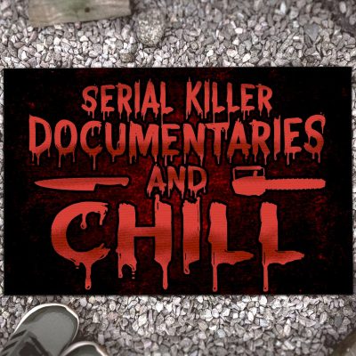 Serial Killer Documentaries And Chill Halloween House Doormat - Outdoor Indoor Doormat
