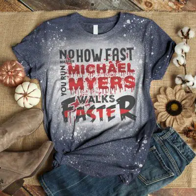 No Matter How Fast You Run Michael Myers Walks Faster Bleached T-Shirt - Funny Horror Movie Character Shirt