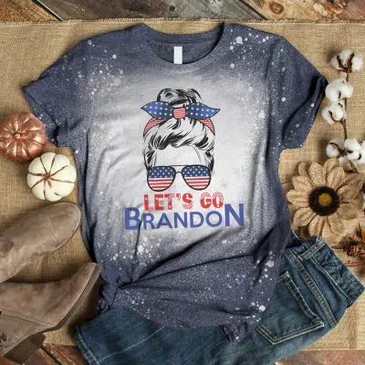 Let's Go Brandon Messy Bun Sublimation Bleached T-Shirt - FJB Pro America F Joe Biden Bleach Shirt