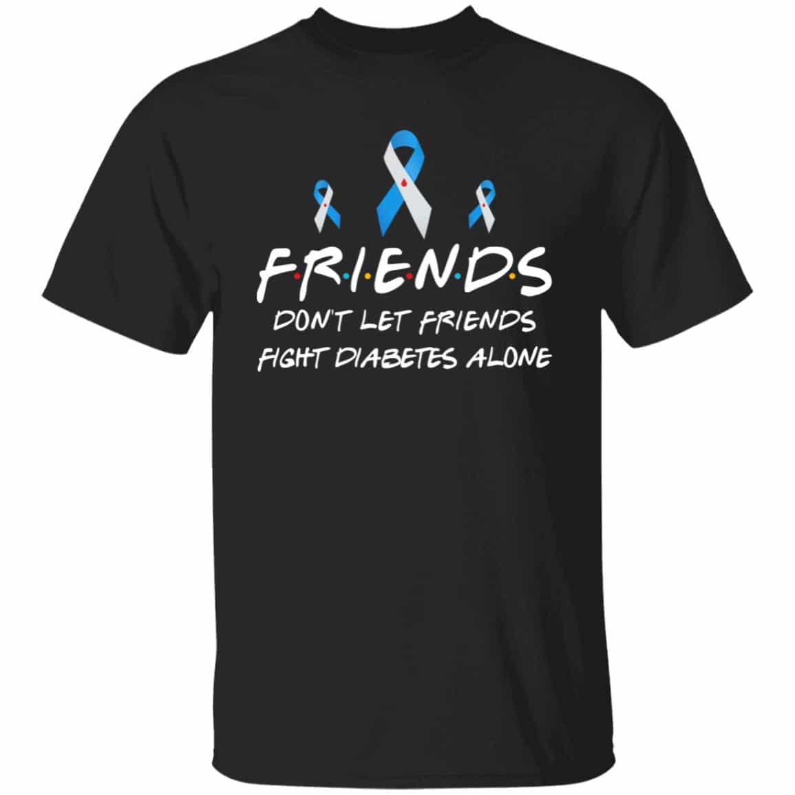 2VT. Diabetes Don't Let Friends, Black, Unisex T-Shirt 2VT. Diabetes Don't Let Friends, Black, Unisex T-Shirt