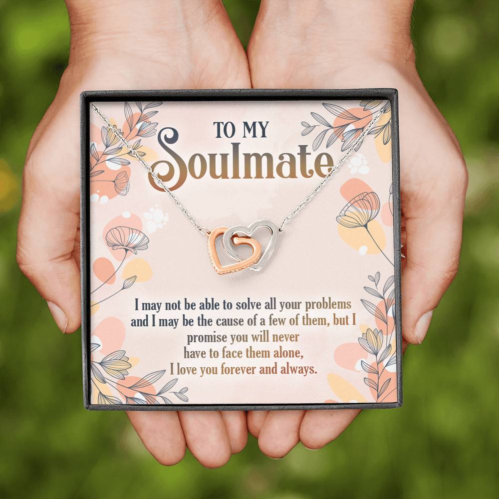 To My Soulmate I May Not Be To Solve All Your Problems To My Girlfriend Interlocking Hearts Pendant Necklace