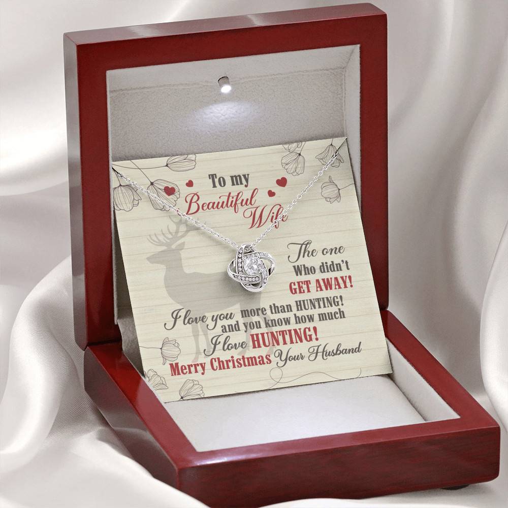 To My Beautiful Wife The One Who Didn't Get Away I Love You More Than Hunting Love Knot Necklace