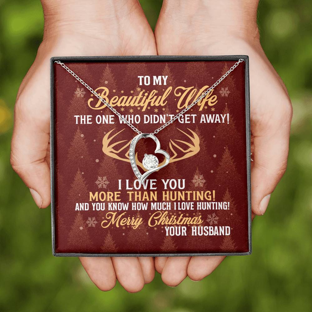 My Wife The One Who Didn't Get Away I Love You More Than Hunting Christmas Forever Love Heart Pendant Necklace