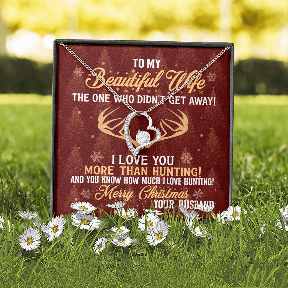 My Wife The One Who Didn't Get Away I Love You More Than Hunting Christmas Forever Love Heart Pendant Necklace