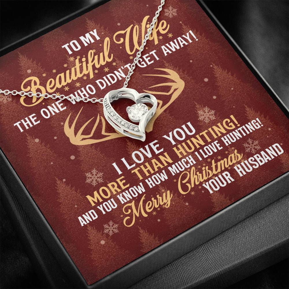 My Wife The One Who Didn't Get Away I Love You More Than Hunting Christmas Forever Love Heart Pendant Necklace