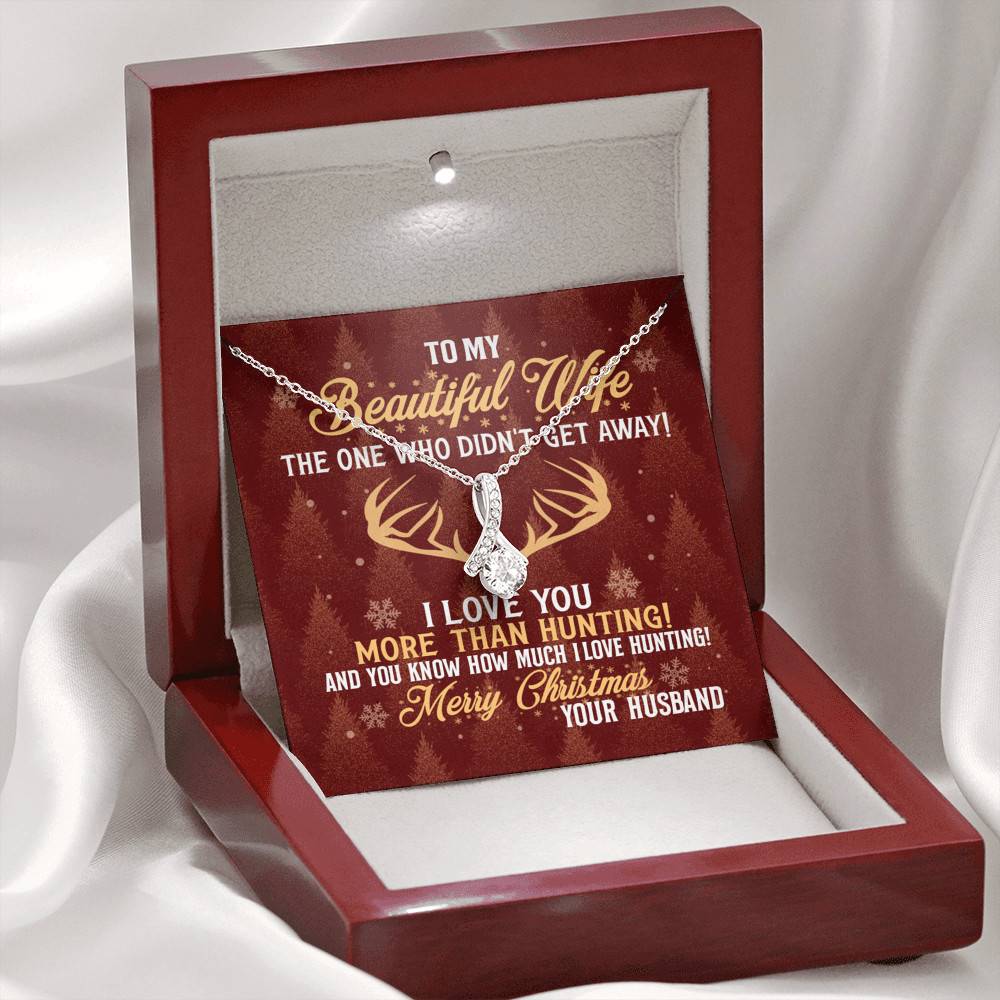 To My Beautiful Wife The One Who Didn't Get Away I Love You More Than Hunting Christmas Alluring Beauty Necklace