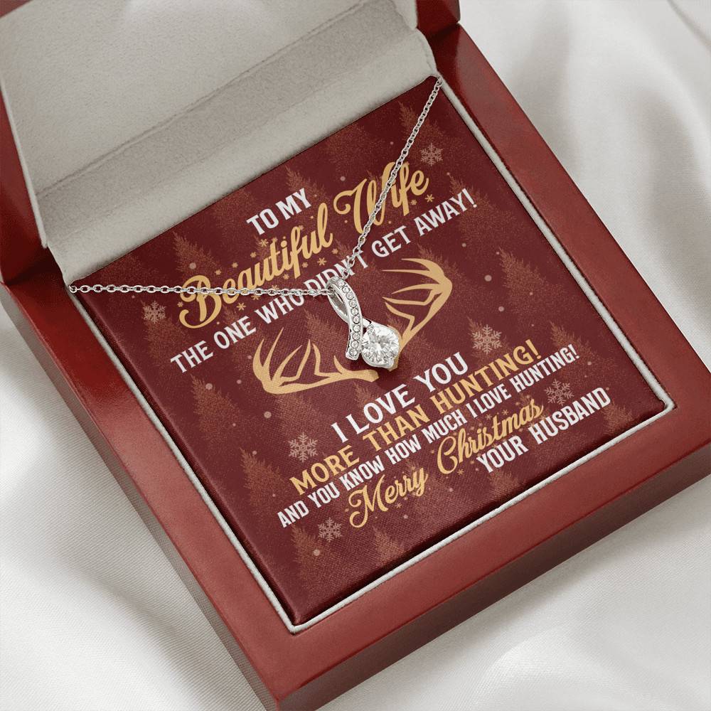 To My Beautiful Wife The One Who Didn't Get Away I Love You More Than Hunting Christmas Alluring Beauty Necklace