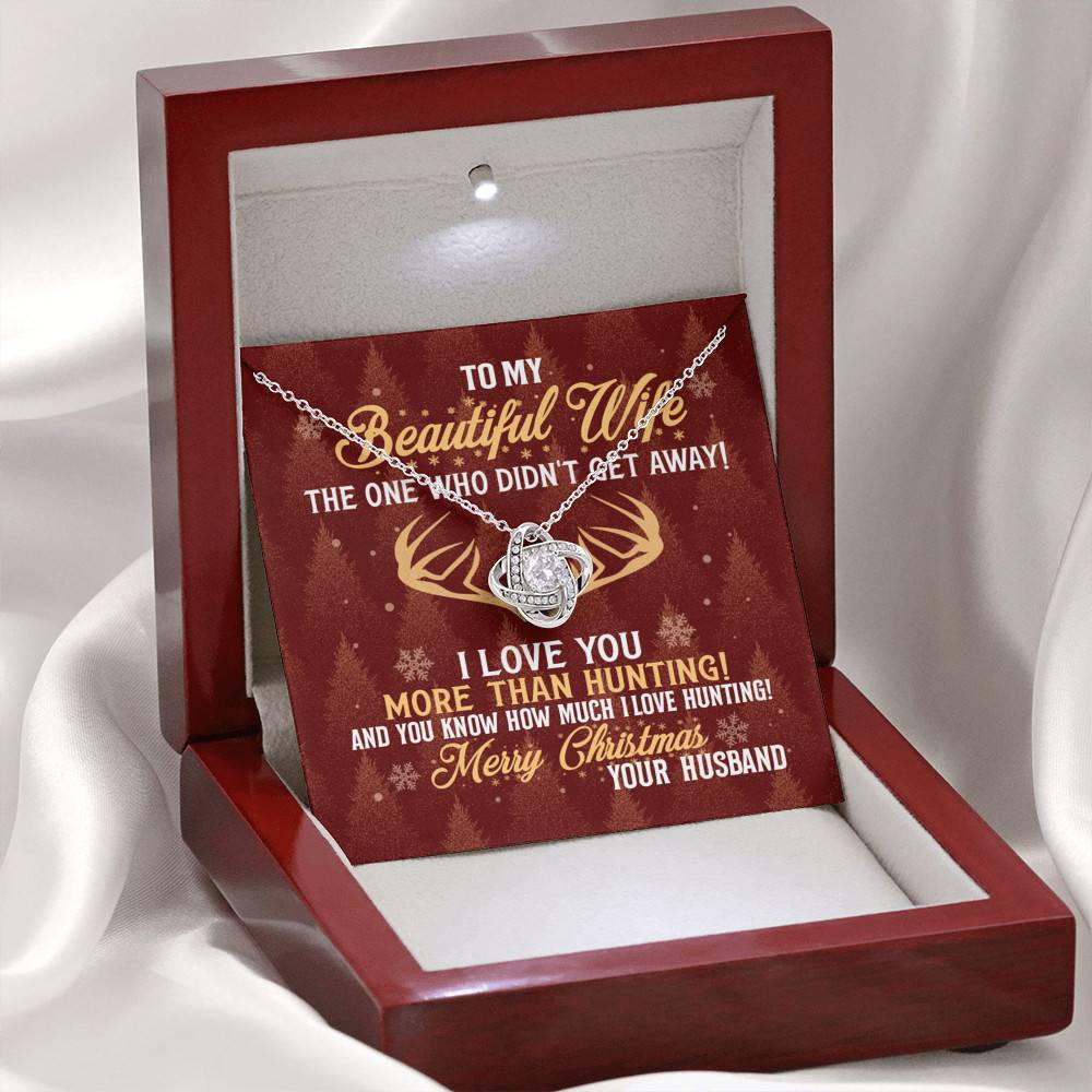 To My Beautiful Wife The One Who Didn't Get Away I Love You More Than Hunting Christmas Love Knot Pendant Necklace