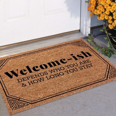 Alternative view of Welcome-Ish Depends on Who You Are and How Long You Stay Doormat - Outdoor Indoor Doormat