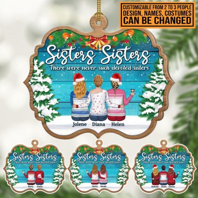 Personalized Besties Sisters Sisters There Were Never Such Devoted Sisters Custom Shaped Wooden Christmas Ornament