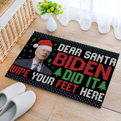 Dear Santa Biden Did It Wipe Your Feet Here Doormat - Funny Joe Biden Ugly Christmas Doormat