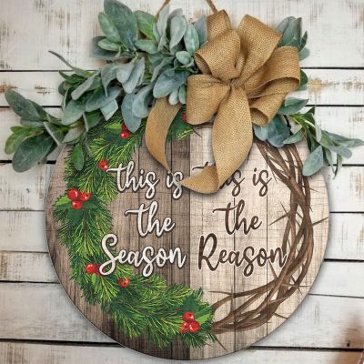 This Is The Season This Is The Reason Christian Christmas Decorative Circle Wooden Door Sign - Front Porch Sign