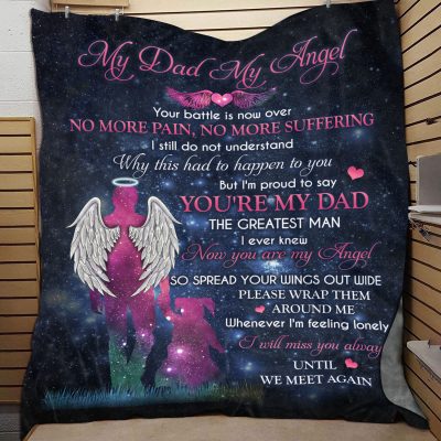 My Dad My Angel Your Battle Is Now Over No More Pain No More Suffering Gifts From Daughter Fleece Blanket - Mink Blanket