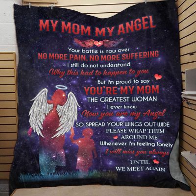 My Mom My Angel Your Battle Is Now Over No More Pain No More Suffering Gifts From Son Fleece Blanket - Mink Blanket